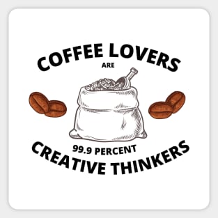 Coffee Lovers are 99.9 Percent Creative Thinkers Sticker